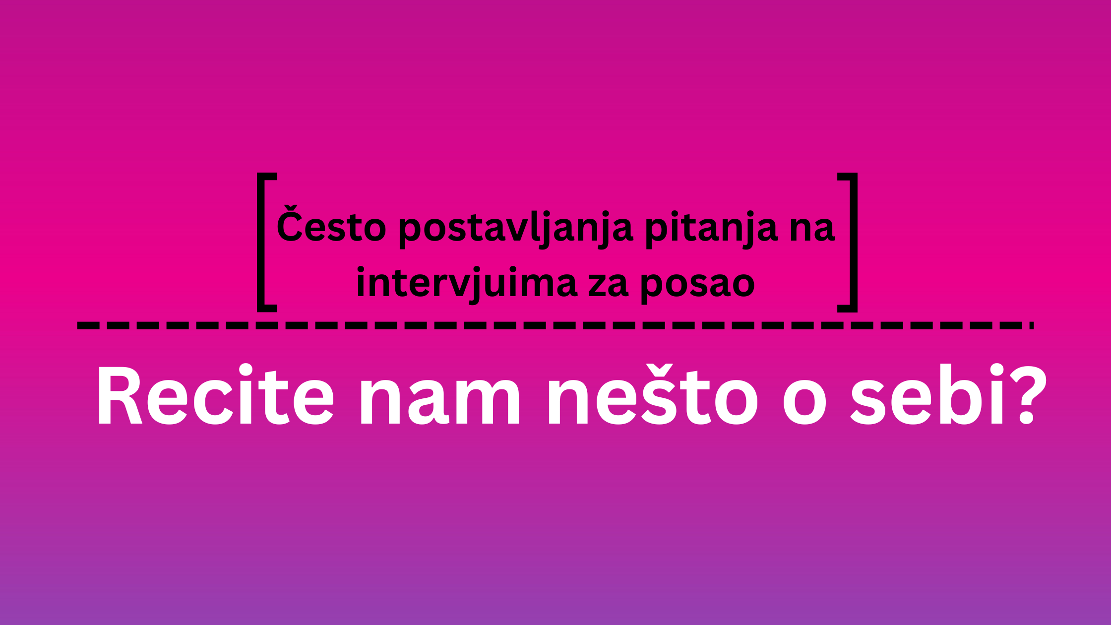Kako da odgovorite na pitanje = Recite mi nešto o sebi?
